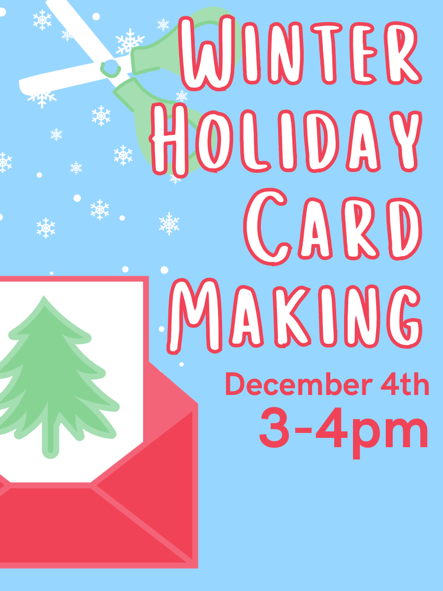 Holiday greeting card in envelope with snowflakes falling in the background. Text reads Winter Holiday Card Making December 4th from 3-4pm.